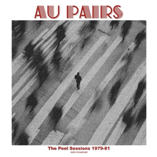 Au Pairs - Peel Sessions 1979-81 Vol.1