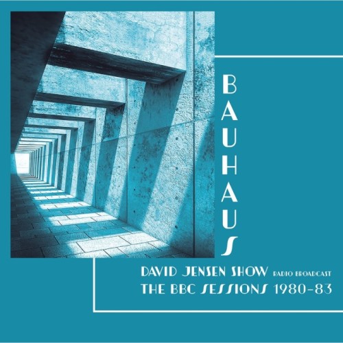 Bauhaus - David Jensen Show - The Bbc Sessions 1980-83