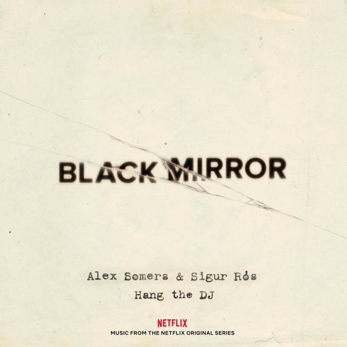 Alex Somers & Sigur Rós - Black Mirror Hang The Dj (Music From The Netflix Original Series)