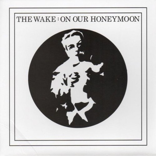 Wake - On Our Honeymoon (White Vinyl With Poster)