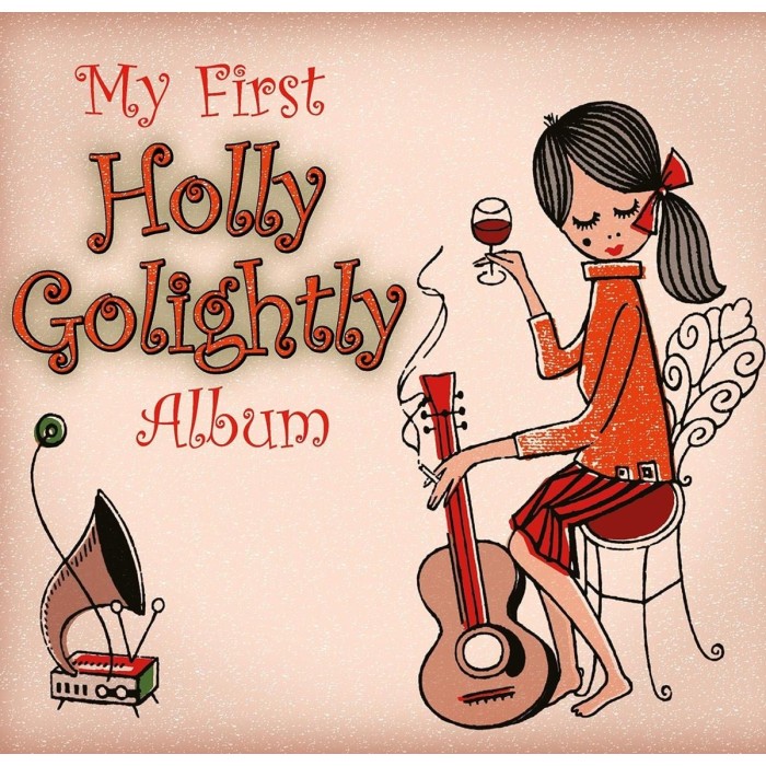 Holly Golightly - My First Holly Golightly Album
