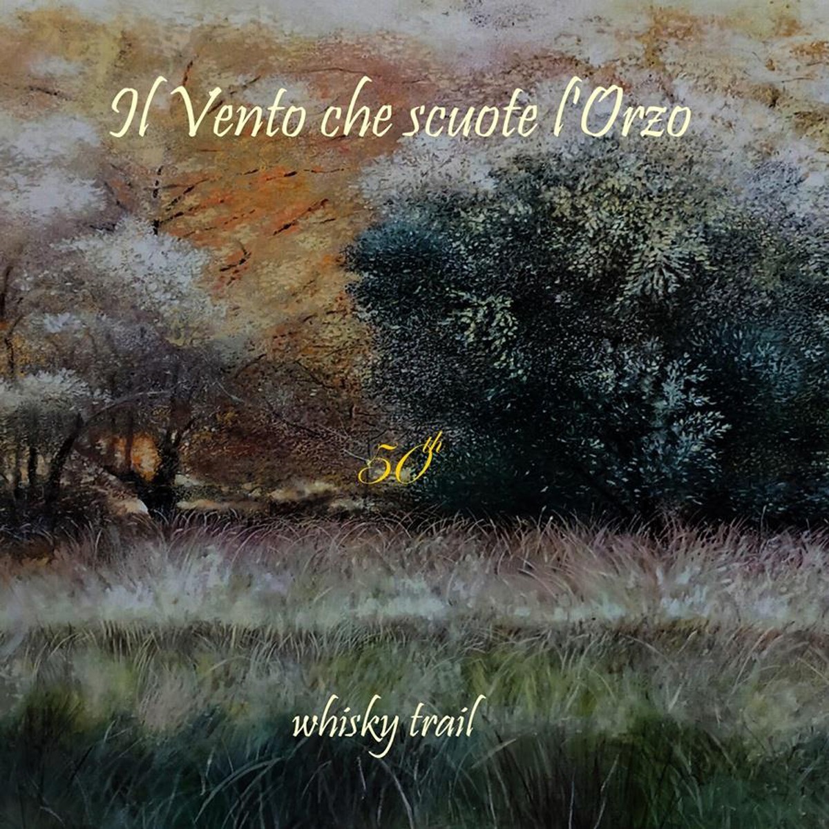 Whisky Trail - Il Vento Che Scuote L'Orzo