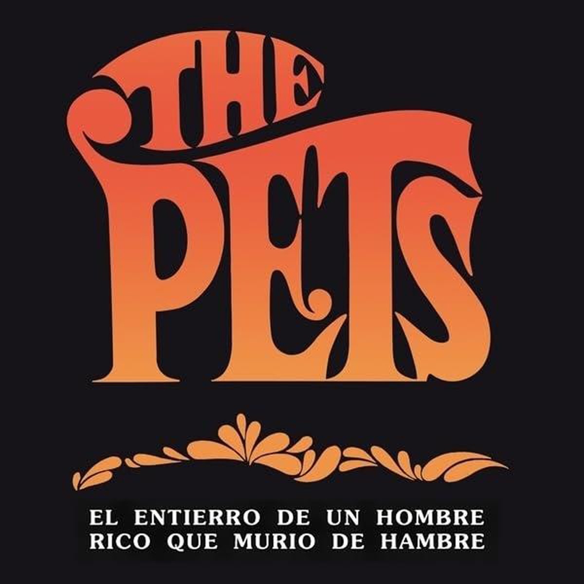 The Pets - El Entierro De Un Hombre Rico Que Murio De Hambre
