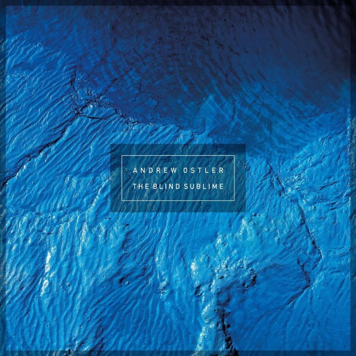Andrew Ostler - The Blind Sublime