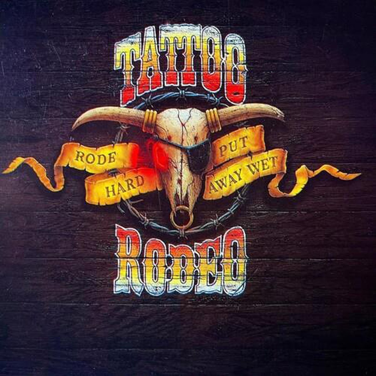 Tattoo Rodeo - Rode Hard - Put Away Wet
