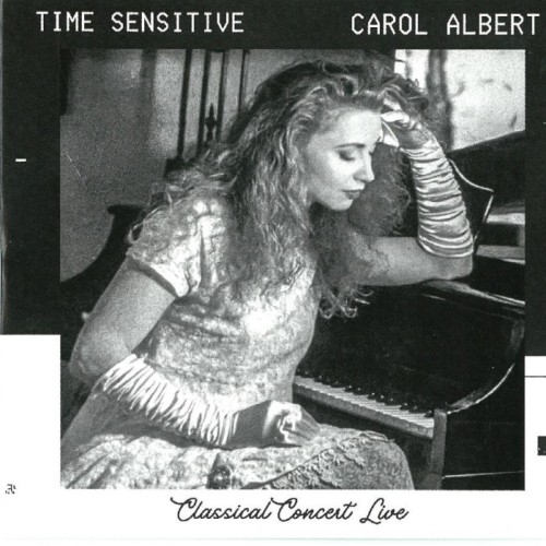 Carol Albert - Time Sensitive: Classical Concert Live