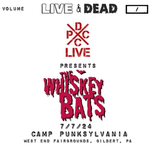 The Whiskey Bats - Dcxpc Live & Dead Vol. 7