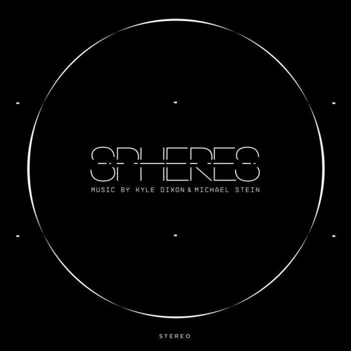 Kyle Dixon & Michael Stein - Spheres (Original Score)