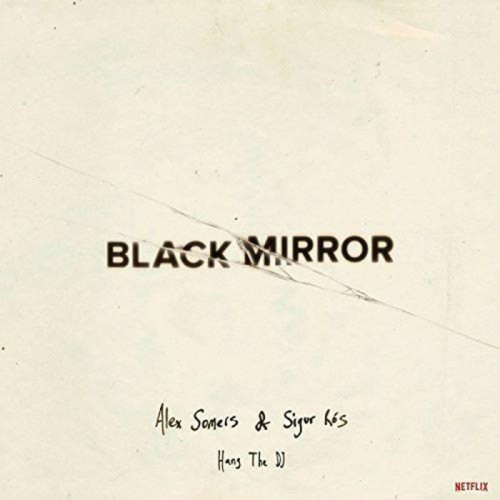 Alex Somers & Sigur Rós - Black Mirror Hang The Dj (Music From The Netflix Original Se