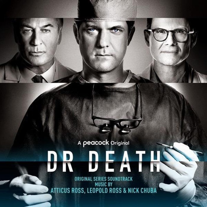 Atticus Ross & Leopold Ross & Nick Chuba - Dr. Death (Original Series Soundtrack)