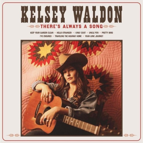 Kelsey Waldon - There's Always A Song