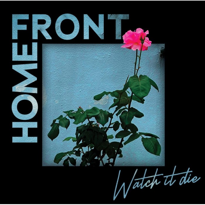 Home Front - Watch It Die