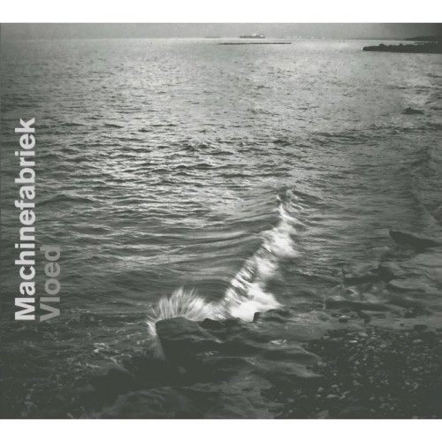 Machinefabriek - Vloed