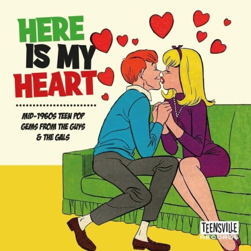 Various Artists - Here Is My Heart (Mid-1960s Teen Pop Gems From The Guys & The Gals)