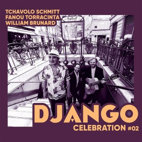 Tchavolo Schmitt & Fanou Torracinta & William Brunard - Django Celebration Nr.02