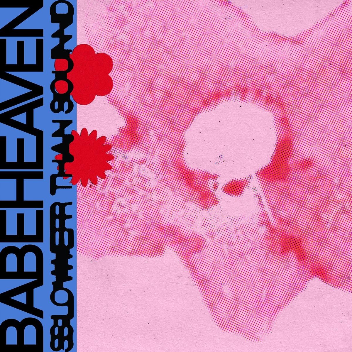 Babeheaven - Slower Than Sound