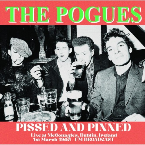 The Pogues - Pissed And Pinned. Live At Mcgonagle's, Dublin, Ireland, 1st