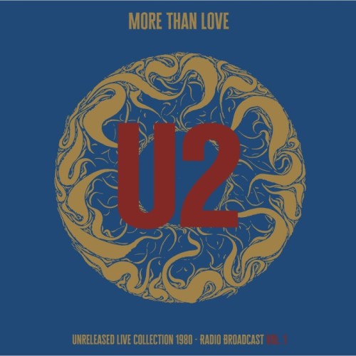 U2 - More Than Love - Unreleased Live Collection 1980 - Vol. 1