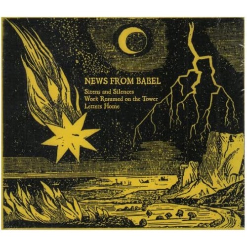 News From Babel - Sirens And Silences / Work Resumed On The Tower / Letters Home