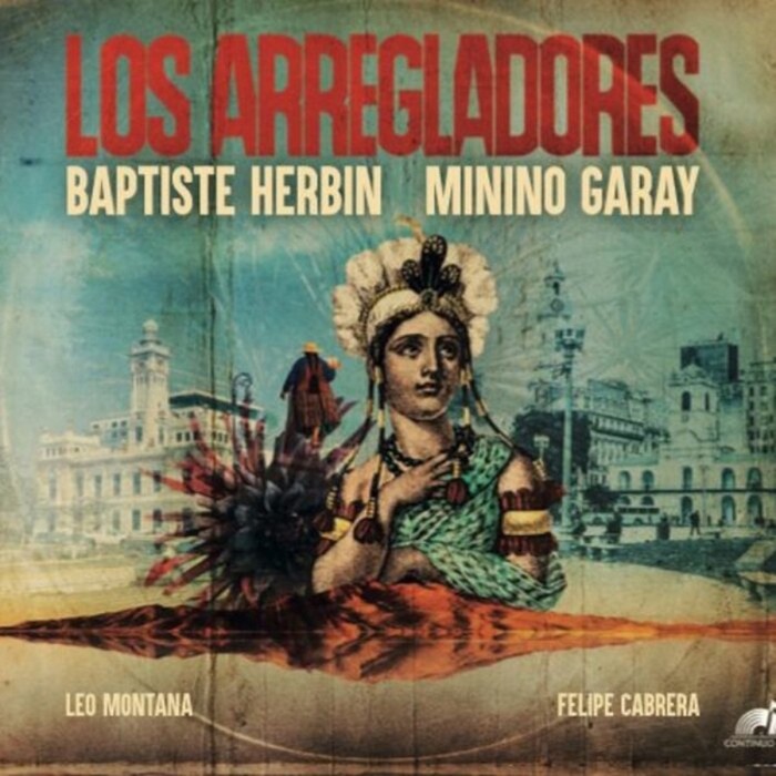 Baptiste Herbin & Minino Garay - Los Arregladores