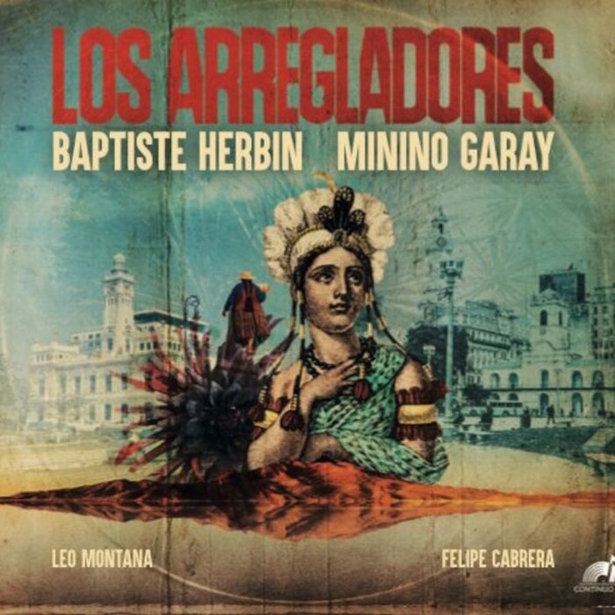 Baptiste Herbin & Minino Garay - Los Arregladores