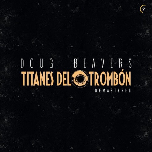 Doug Beavers - Titanes De Trombon