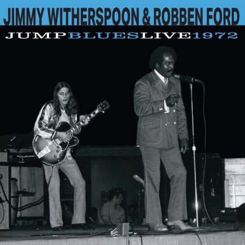 Jimmy Witherspoon & Robben Ford - Jump Blues Live 1972 (Black Vinyl)