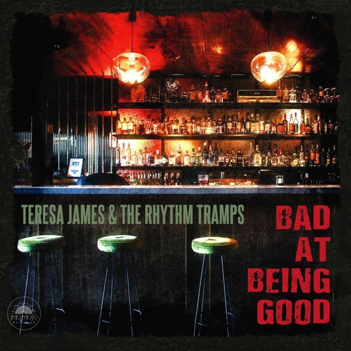 Teresa James & The Rhythm Tramps - Bad At Being Good