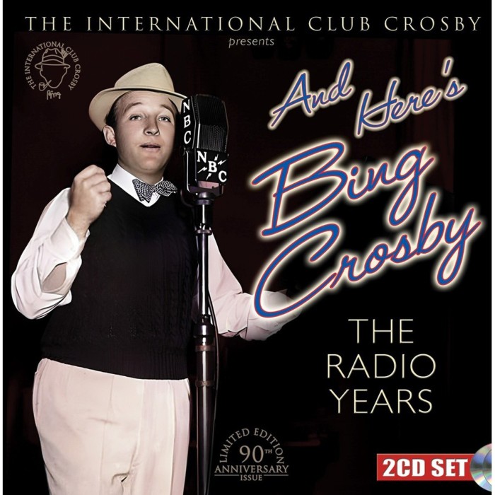 Bing Crosby - And Here's Bing Crosby. The Radio Years (Remastered Collector's Edition)