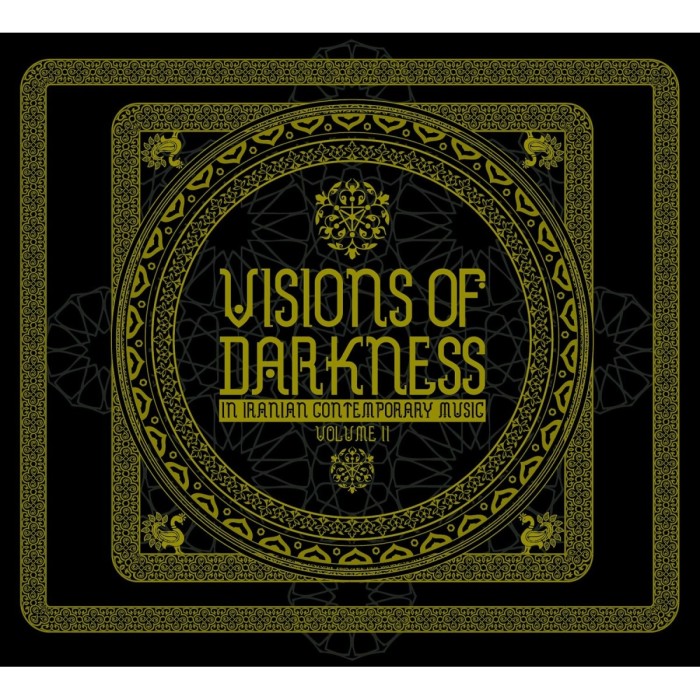Various Artists - Visions Of Darkness (In Iranian Contemporary Music). Volume II