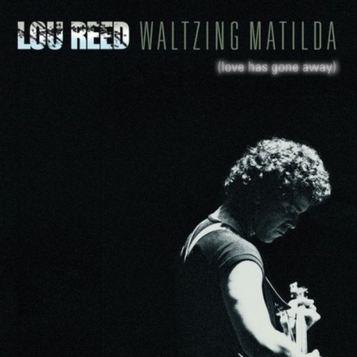 Lou Reed - Waltzing Matilda