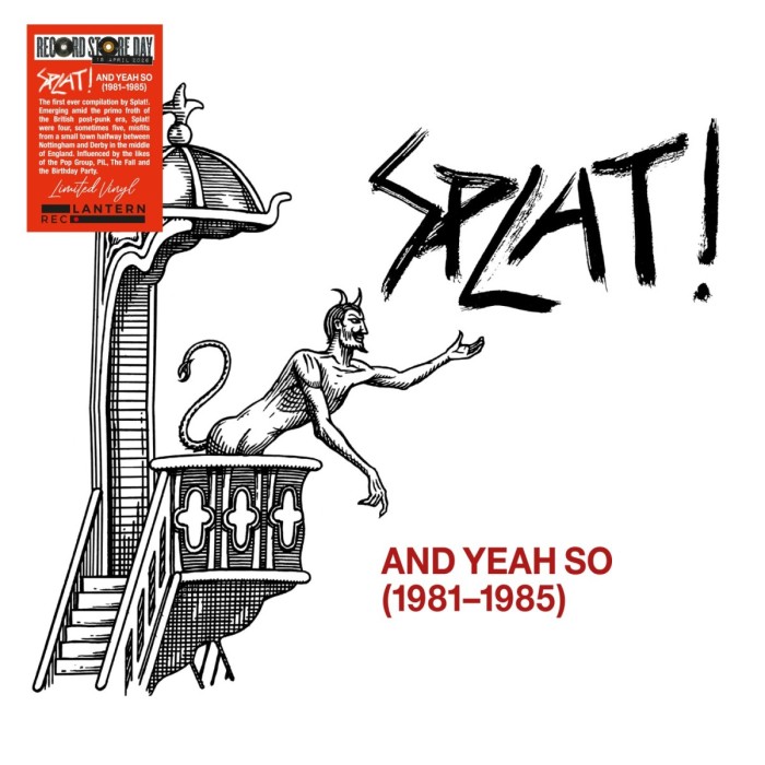 Splat! - And Yeah So (1981​-​1985)