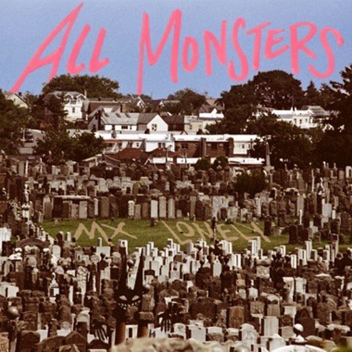 Mx Lonely - All Monsters