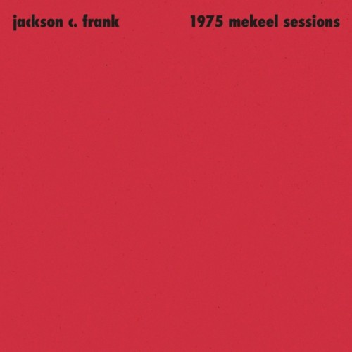 Jackson C. Frank - 1975 Mekeel Sessions