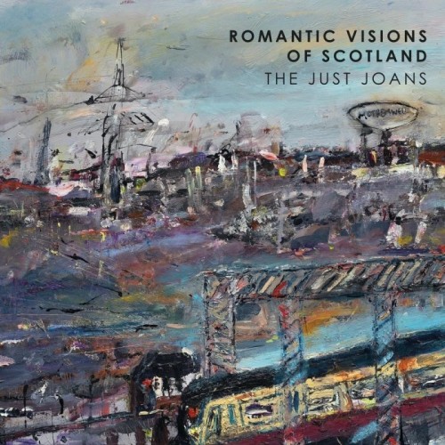 Just Joans - Romantic Visions Of Scotland