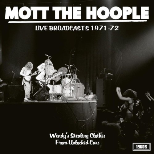 Mott The Hoople - Live Broadcasts 1971-72