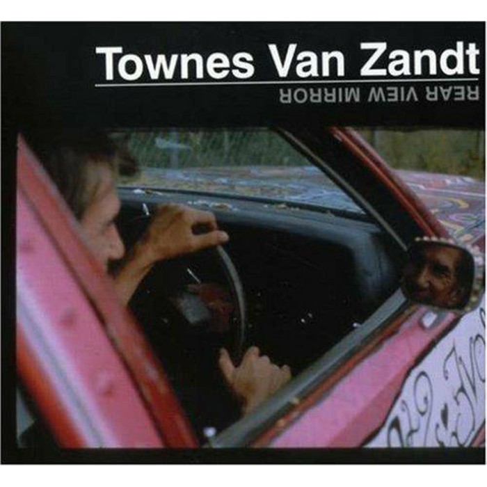 Townes Van Zandt - Rear View Mirror