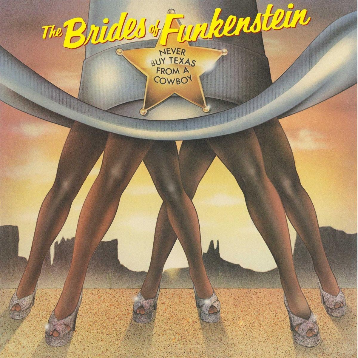 The Brides Of Funkenstein - Never Buy Texas From A Cowboy