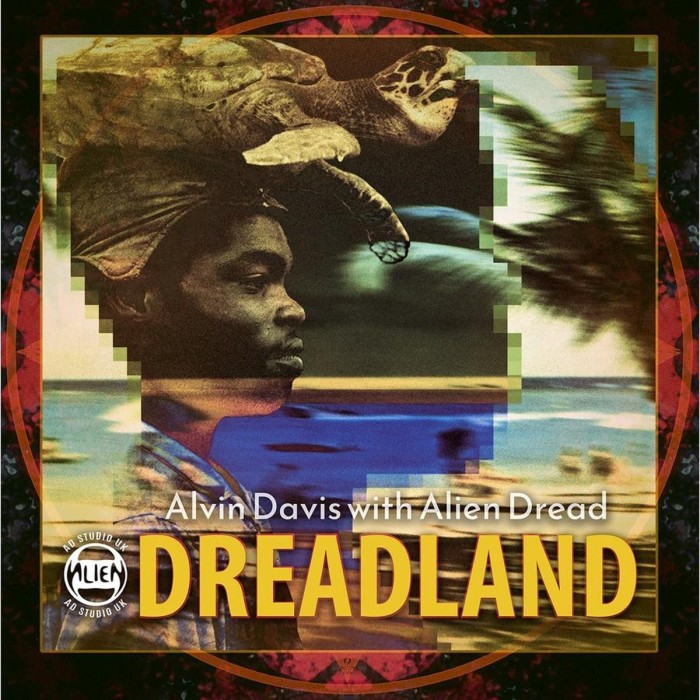 Alvin Davis & Alien Dread - Dreadland