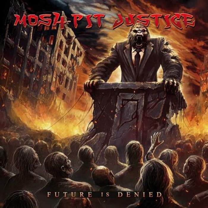 Mosh-Pit Justice - Future Is Denied