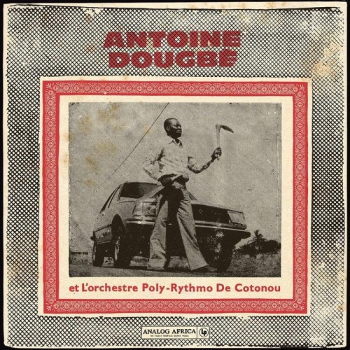 Antoine Dougbé & L'Orchestre Poly-Rythmo De Cotonou