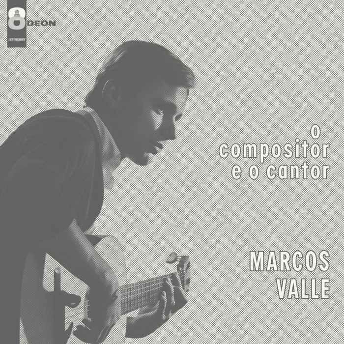 Marcos Valle - O Compositor E O Cantor