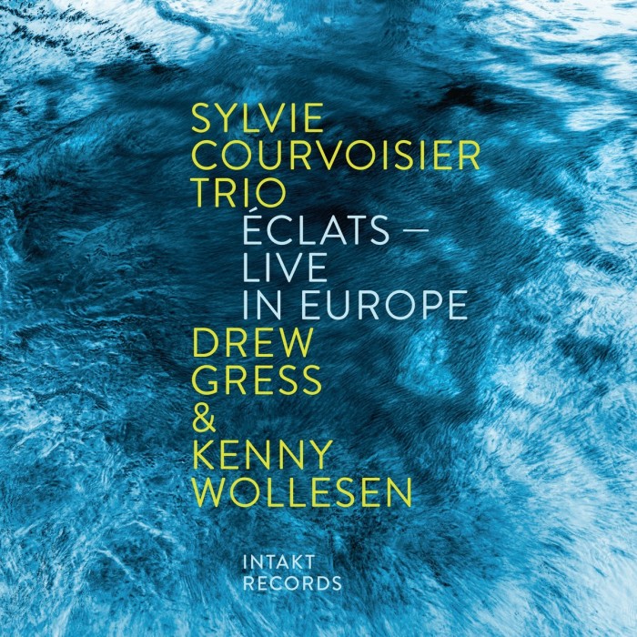 Sylvie Courvoisier Trio - Eclats - Live In Europe