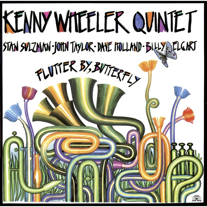 Kenny Wheeler Quintet - Flutter By, Butterfly