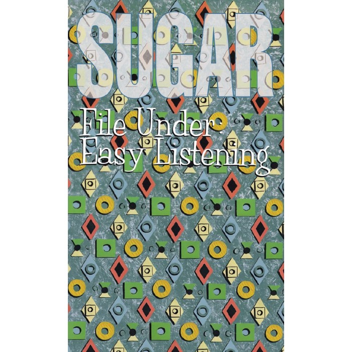 Sugar - File Under Easy Listening