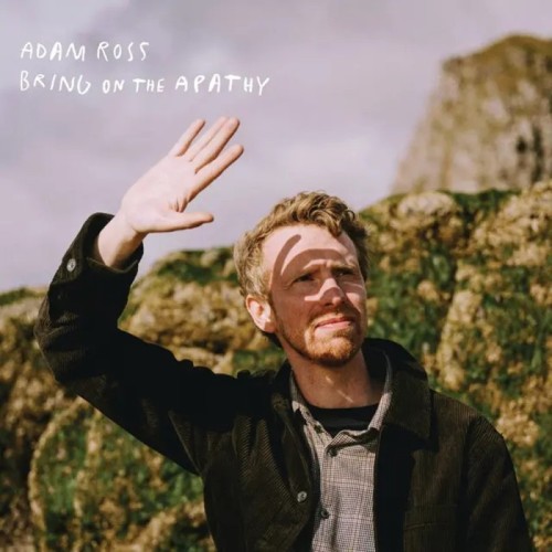 Adam Ross - Bring On The Apathy