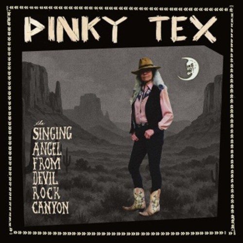 Pinky Tex - Singing Angel From Devil Rock Canyon