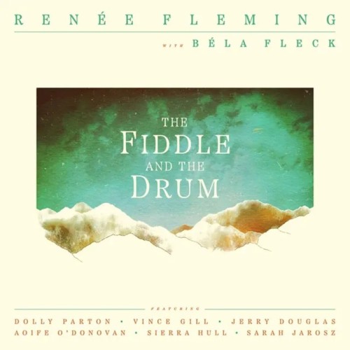 Renée Fleming - Fiddle And The Drum