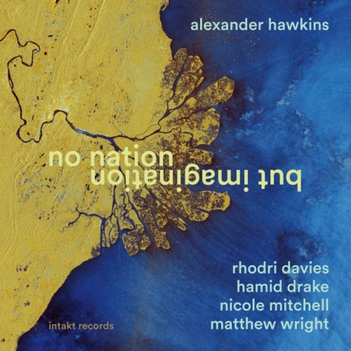 Alexander Hawkins - No Nation But Imagination