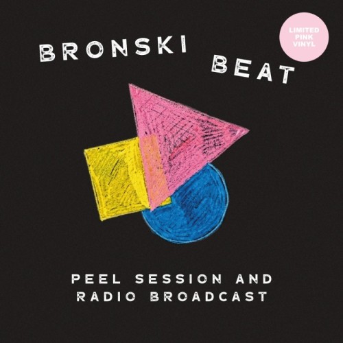 Bronski Beat - Peel Session And Radio Broadcast 84-85 (Pink Vinyl)